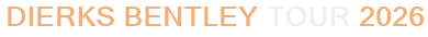 Dierks Bentley Tour 2026